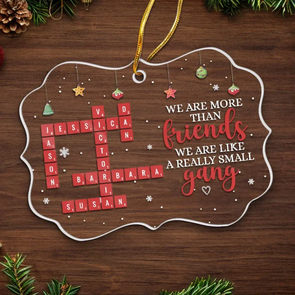 We Are Like A Really Small Gang - Bestie Personalized Custom Ornament - Acrylic Benelux Shaped - Christmas Gift For Best Friends, BFF, Sisters - Image 5