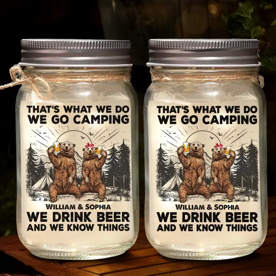 We Drinks Beer And We Know Things - Camping Personalized Custom Mason Jar Light - Gift For Couple, Husband Wife, Camping Lovers - Image 3