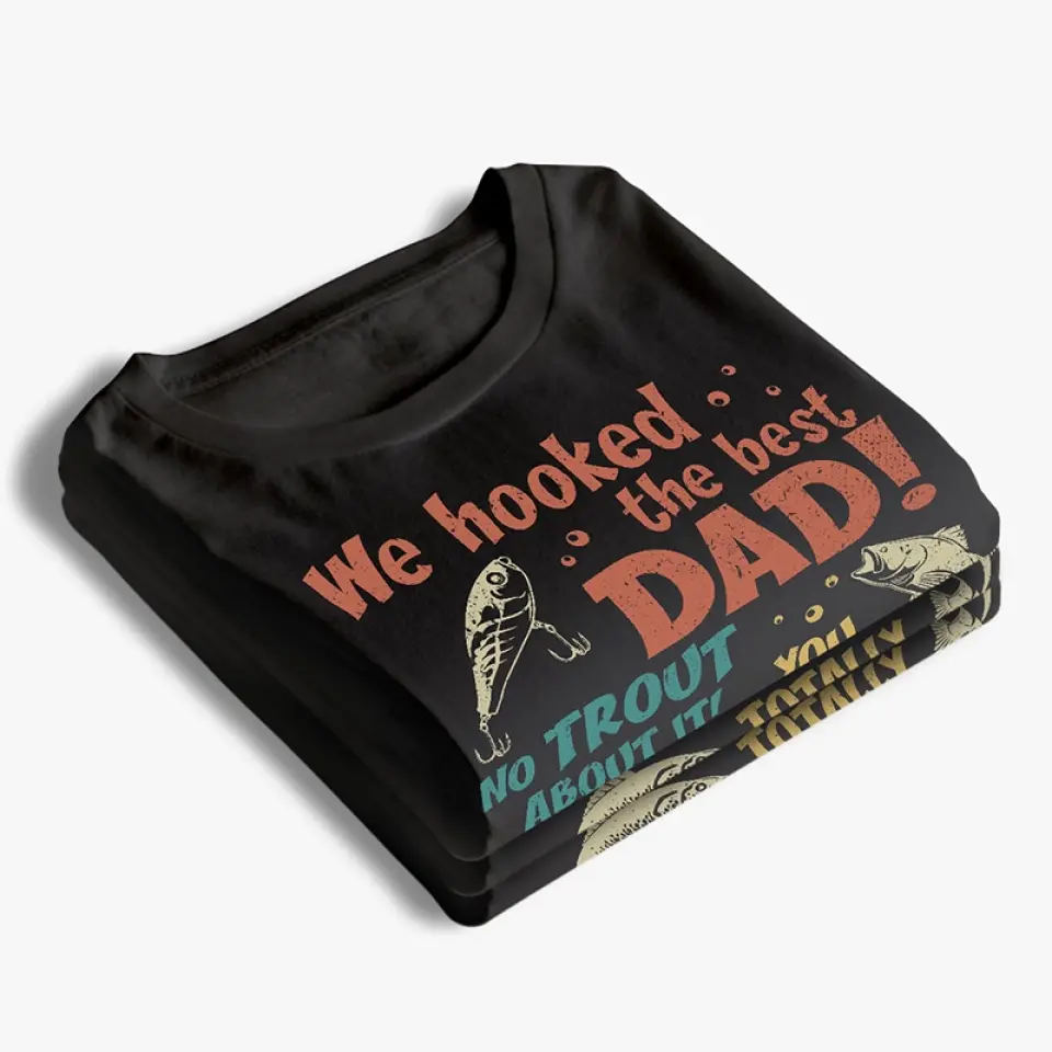 We Hooked The Best Dad - Family Personalized Custom Unisex T-shirt, Hoodie, Sweatshirt - Father's Day, Gift For Dad - Image 4