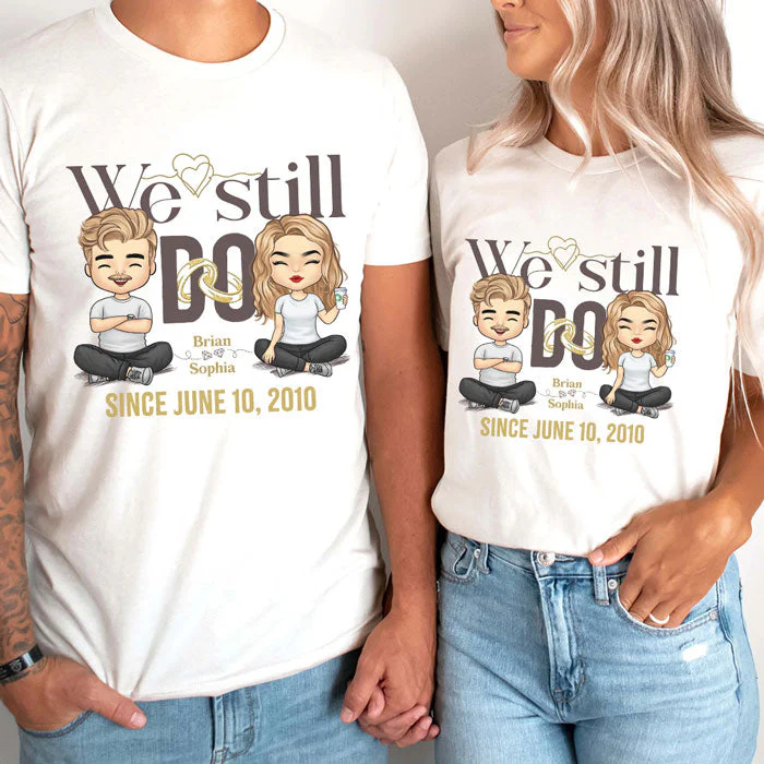 We Still Do Since Then - Personalized Matching Couple T-Shirt - Gift For Couple, Husband Wife, Anniversary, Engagement, Wedding, Marriage Gift - Image 3