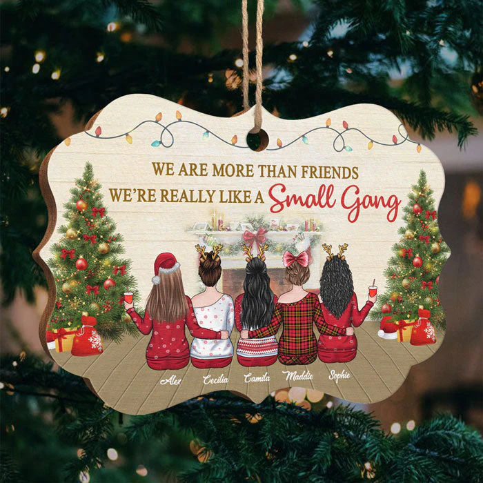 We're More Than Friends, We're A Small Gang - Personalized Custom Benelux Shaped Wood Christmas Ornament - Gift For Bestie, Best Friend, Sister, Birthday Gift For Bestie And Friend, Christmas Gift