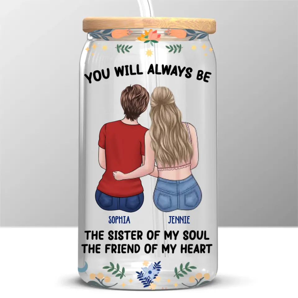 You Are The Sister Of My Soul - Bestie Personalized Custom Glass Cup, Iced Coffee Cup - Gift For Best Friends, BFF, Sisters - Image 2