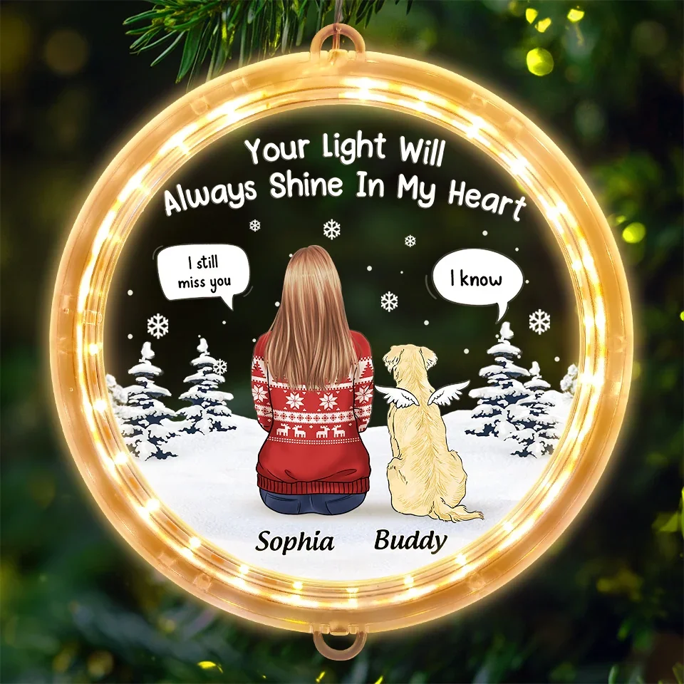Your Light Will Always Shine In My Heart - Memorial Personalized Custom LED Pendant Light Ornament - Christmas Gift, Sympathy Gift For Pet Owners, Pet Lovers