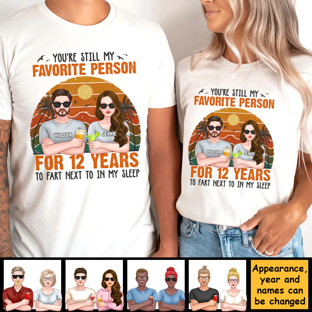 You're Still My Favorite Person For Years - Personalized Unisex T-shirt, Hoodie, Sweatshirt - Gift For Couple, Husband Wife, Anniversary, Engagement, Wedding, Marriage Gift - Image 4