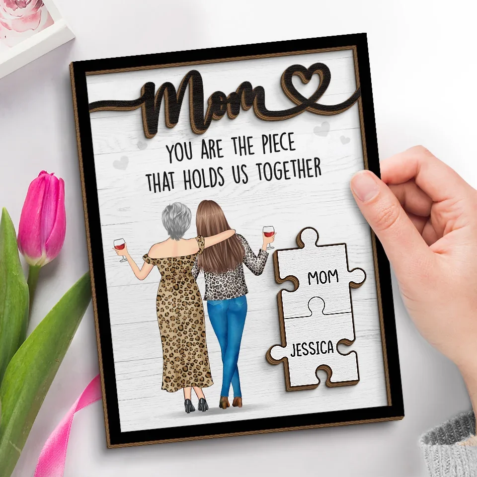 You're The Piece That Holds Us Together - Family Personalized Custom 2-Layered Wooden Plaque With Stand - Gift For Mom - Image 3